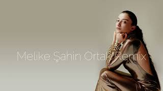 Melike Şahin Ortak Remix [upl. by De Witt]