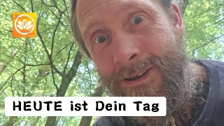 HEUTE ist Dein Tag [upl. by Hubbard324]