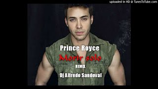 Prince Royce  Morir Solo  remix  Dj Alfredo Sandoval [upl. by Jackelyn]