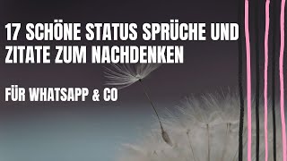 17 schöne Status Sprüche und Zitate zum Nachdenken  für Whatsapp amp Co [upl. by Larual399]