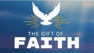 The Gift of Faith [upl. by Dayir]