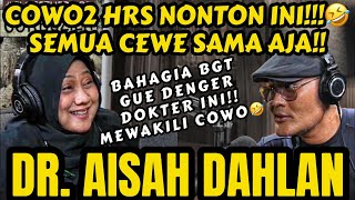 HEH COWO TUH BOLEH FOLLOW CEWE2 SEX1 DI IG‼️Asiiiik🤣  dr AISAH Dahlan  Podcast [upl. by Nnauol]