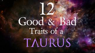 12 Good and Bad Traits of a Taurus AgreeDisagree [upl. by Asyar365]