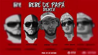 Amarion Ft Noriel amp Alexio La Bruja  Bebé De Papá Official RemixProd By Jay Anthon [upl. by Ahsinej]