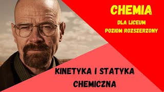 Kinetyka i statyka chemiczna  Chemia Liceum Poziom Rozszerzony [upl. by Loise]