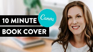 How to Make Your Own Book Cover in Under 10 Minutes Using Canva [upl. by Mabelle]