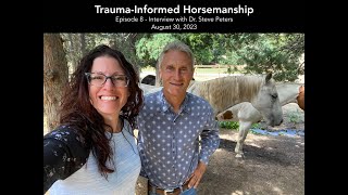 TraumaInformed Horsemanship  Episode 8  Interview with Dr Steve Peters [upl. by Montagna]