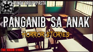 PANGANIB SA ANAK HORROR STORIES  True Horror Stories  Pinoy Creepypasta [upl. by Terzas]