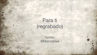 Monica Gae  Para ti regrabado [upl. by Akilak]