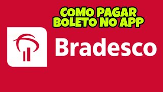 COMO PAGAR BOLETO NO APP BRADESCO [upl. by Lange238]