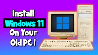 How to Install Windows 11 on Your Old PC [upl. by Ocsic]