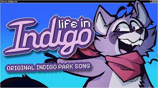 quotLIFE IN INDIGOquot  INDIGO PARK ORIGINAL SONG by WereWING [upl. by Honoria]