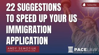 22 Suggestions To Speed Up Your US immigration Application [upl. by Paton]