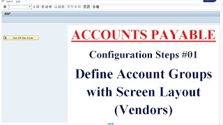 AP Config Steps 01 Define Account Groups with Screen Layout Vendors [upl. by Chandra594]