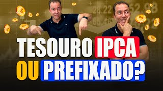 A HORA DA VERDADE Tesouro Prefixado ou Tesouro IPCA qual o melhor [upl. by Ardyth]