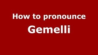 How to pronounce Gemelli ItalianItaly  PronounceNamescom [upl. by Sitrik]