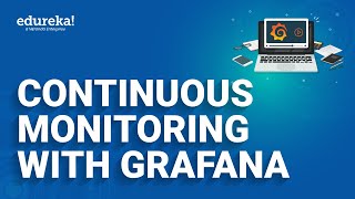 Continuous Monitoring with Grafana  Grafana Tutorial  DevOps Training  Edureka Rewind [upl. by Llerral]