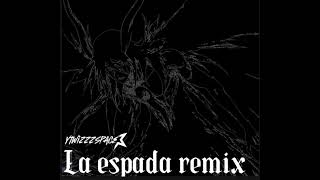 La espada hood remix [upl. by Rudyard]