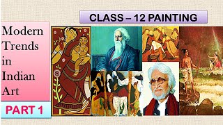 Modern Trends in Indian Art  Class 12  Painting  Theory  Detail Explanation  Part 1 [upl. by Narah]