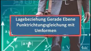 Lagebeziehung Gerade Ebene Punktrichtungsgleichung mit Umformen [upl. by Ketchum]