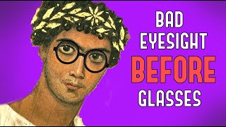 Bad Eyesight Before Glasses What Did People Do [upl. by Sanoy]