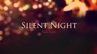 Valeryan  Silent Night [upl. by Mihcaoj]