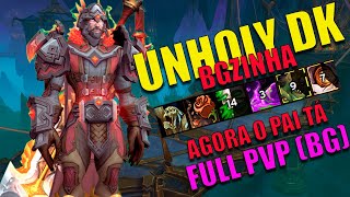 UNHOLY DK  CAMPO DE BATALHA  AGORA O PAI TA COMO  FULL PVP BG PODE VIR  TWW  1102 [upl. by Ateval482]