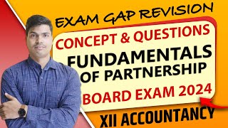 Partnership Fundamentals  Exam Gap Revision Concept amp Questions Class 12 Accounts Board exam 2024 [upl. by Limaj111]