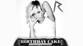 Rihanna Feat Chris Brown  Birthday Cake BLṾCK BELLY x eKE¥Z Remix [upl. by Lussier538]