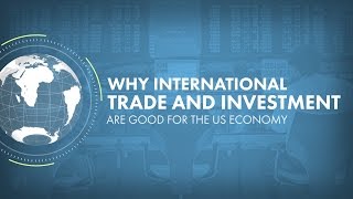 Why International Trade and Investment Are Good for the US Economy A Story in Eight Charts [upl. by Auqenaj94]