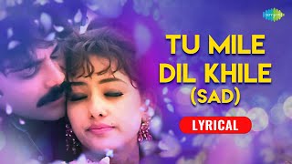 Tu Mile Dil Khile  Lyrical  Kumar Sanu  Alka Yagnik  Criminal [upl. by Connors]