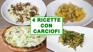 4 RICETTE CON CARCIOFI BUONISSIME [upl. by Cnahc]