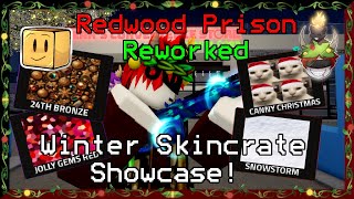 Winter Skincrate Showcase Redwood Prison Reworked 21 [upl. by Nnyleak]