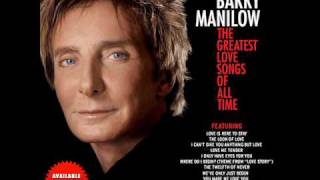 Barry Manilow  The Greatest Love Songs Of All Time [upl. by Aicemak1]