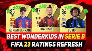 FIFA 23 WONDERKIDS 🇮🇹 BEST TALENTS IN SERIE B ON CAREER MODE ft DRĂGUȘIN BUSIO BERNABÉ [upl. by Eiltan]