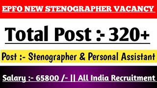 EPFO New Stenographer amp Personal Assistant Vacancy 2024  Total Post  320  Salary  65000 [upl. by Niwrehs]