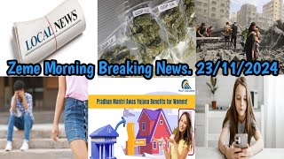 Zeme Morning Breaking News Headlines Ahuibe Kuame 23112024 PMAY Benefits for Women [upl. by Amasa128]