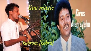 Kubrom Hailemariam ኮብራ  live music 2022 cover song Kiros Alemayehu MeQenaye Tel  aviv Israel [upl. by Hitt]