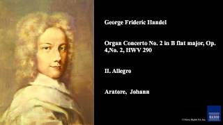 George Frideric Handel Organ Concerto No 2 in B flat major Op 4 No 2 HWV 290 II Allegro [upl. by Emili]