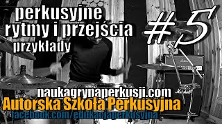 Perkusyjne rytmy i przejścia  przykłady grooves amp drum fills lekcja 5 [upl. by Annais51]