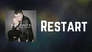 Sam Smith  Restart Lyrics [upl. by Halil812]