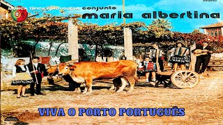 Conjunto MARIA ALBERTINA  Viva o Porto Português [upl. by Aslam]