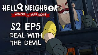 S2 EP5  DEAL WITH THE DEVIL  Hello Neighbor Cartoon  Welcome to Raven Brooks [upl. by Thisbe]