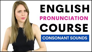 Full English Pronunciation Course  19 Lessons Practicing Consonant Sounds [upl. by Rubin]