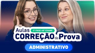 CORREÇÃO DA PROVA 2ª Fase 40º Exame  Administrativo ✍️ [upl. by Neitsirk468]