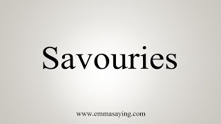 How To Say Savouries [upl. by Ahsenom]