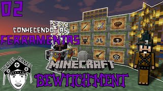 Tutorial Bewitchment 118  Ep 02 Ferramentas MINECRAFT MOD BEWITCHMENT [upl. by Eenitsed]