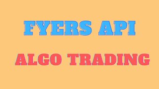 How to use Fyers API for Algo Trading [upl. by Sirmons]