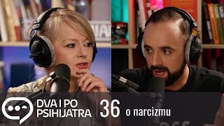 O narcizmu  neshvaćeno savršenstvo  Dva i po psihijatra ep 36 [upl. by Riella731]