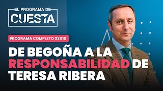 El Programa de Cuesta del sufrimiento de Begoña a la responsabilidad de Teresa Ribera [upl. by Rowell]